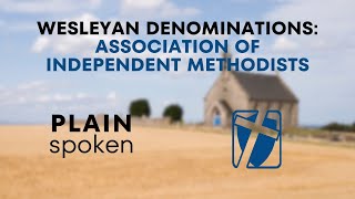 Association of Independent Methodists  Wesleyan Denominations [upl. by Aehsel174]