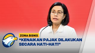 Menkeu Sebut Kenaikan PPN 12 Tidak Membabi Buta Zona Bisnis [upl. by Presley]