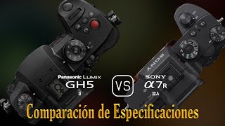 Panasonic Lumix GH5 II vs Sony A7R IIIA Una Comparación de Especificaciones [upl. by Rogerio]