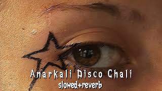 Anarkali Disco Chali slowedreverbtrending lofi [upl. by Ynar]