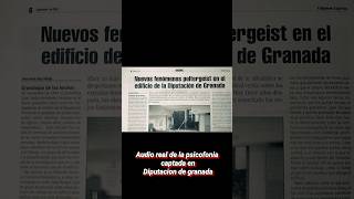 EL FANTASMA DE LA DIPUTACIÓN ⚠️AUDIO e IMAGENES REALES⚠️ paranormal misterio granada [upl. by Okoyik805]