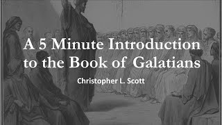 A 5 Minute Introduction to the Book of Galatians [upl. by Atimad]