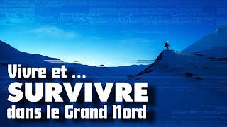 VIVRE et SURVIVRE dans le grand nord [upl. by Inglis598]