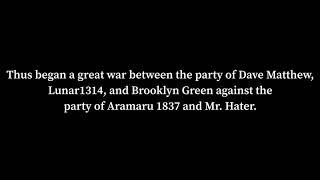 The Great Aramaru 1837 and Dave Matthew War [upl. by Galatea]