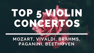 Top 5 Violin Concertos  Mozart Vivaldi Brahms Paganini Beethoven [upl. by Anaehr]