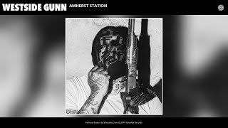 Westside Gunn  Amherst Station Audio [upl. by Shushan]