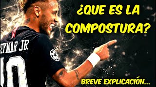 Nuevo HITO  ¿Que es la compostura Neymar nos enseña [upl. by Tsiuqram282]