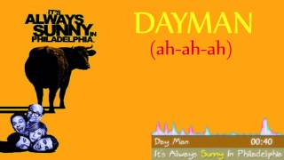 Dayman Song  Its Always Sunny in Philadelphia LYRICS VIDEO [upl. by Ahsinak]