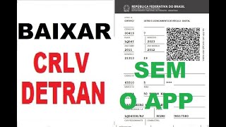 BAIXAR CRLV DETRAN Como imprimir o documento do seu carro sem App [upl. by Salokcin]