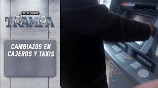 Cambiazos en cajeros y taxis  Capítulo 8  En su Propia Trampa  Temporada 2012 [upl. by Elttil]