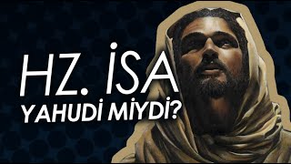 Hzİsa Yahudi Miydi [upl. by Morgana]