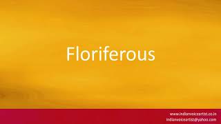 How to pronounce quotFloriferousquot [upl. by Pollerd415]