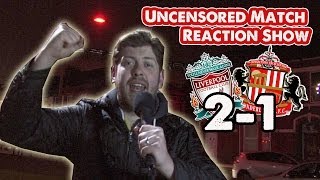 Liverpool 21 Sunderland quotStevie and Sturridge Snatch Nervy Winquot Uncensored Match Reaction Show [upl. by Arammahs850]