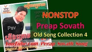 Preap Sovath Nonstop  Preap Sovath Old Song Collection 4 [upl. by Glaser]