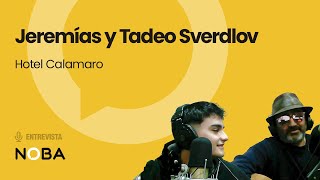 Radio Noba 🟡 Entrevista Jeremías y Tadeo Sverdlov Hotel Calamaro [upl. by Hobie]