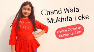 Chand Wala Mukhda Leke chalo na Bajar Mein  Chand Wala Mukhda  Dance  Abhigyaa Jain [upl. by Merriman]