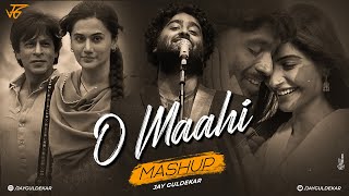 O Maahi Mashup  Jay Guldekar  Arijit Singh  Tum Tak  Mere Yaara [upl. by Eirollam]