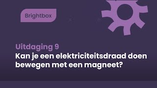 Brightbox Magneet tot motor  Uitdaging 9 [upl. by Anyela]