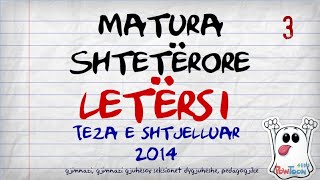 Teza e Matures Letersi 2014 e shtjelluar 3 [upl. by Cthrine]