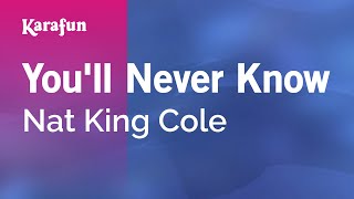 Youll Never Know  Nat King Cole  Karaoke Version  KaraFun [upl. by Yelyah65]