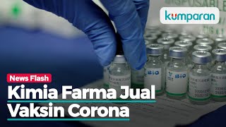 Vaksin Corona Resmi Dijual di Kimia Farma [upl. by Ille]