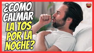 🔴 ¿COMO CALMAR LA TOS POR LA NOCHE REMEDIOS NATURALES CONTRA LA TOS 🔴 [upl. by Chariot917]