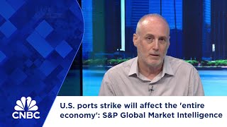 US ports strike will affect the entire economy SampP Global Market Intelligence [upl. by Ettelracs]