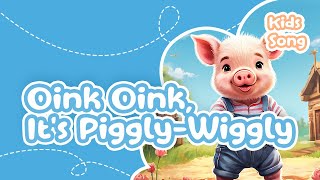 Oink Oink Its Piggly Wiggly  Kids Pig Song [upl. by Blane]