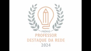 Professor Destaque da Rede 2024 [upl. by Lemej828]