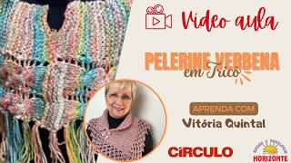 Aula Pelerine de Tricô com o Fio Verbena por Vitória Quintal [upl. by Akela]