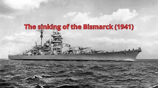 The sinking of the Bismarck 1941 [upl. by Yentuoc]