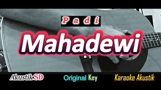 Mahadewi  Padi  Karaoke Akustik  Original Key [upl. by Neff]