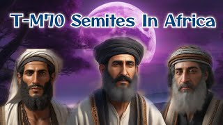 TM70 North African Semites [upl. by Kerrison]