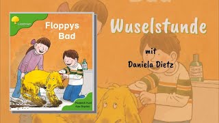 Floppys Bad  Wuselstunde mit Daniela Dietz [upl. by Glen81]