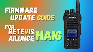 How to Update Firmware on RETEVIS Ailunce HA1G GMRS Radio [upl. by Ciapas]