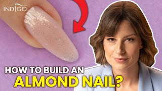 HOW TO BUILD ALMOND SHAPED NAILS  step by step almond gel nails  Indigo Nails [upl. by Lizned]