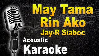 May tama rin ako  JayR Siaboc Acoustic  Piano Karaoke slow version [upl. by Amann]