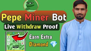 Pepe Miner Bot Live Withdraw Proof 💥 Pepe Token New Mining Bot  Earn Money Online [upl. by Orimar341]