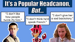 Popular Headcanons You DONT Like [upl. by Mellen]