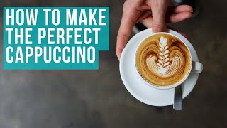 How to Make the Perfect Cappuccino Easy to Follow Guide [upl. by Nevil660]