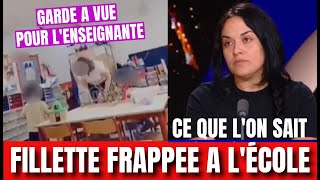 Fillette frappée à lécole Lenseignante en garde à vue  ce que lon sait de son lourd passé [upl. by Hniht916]