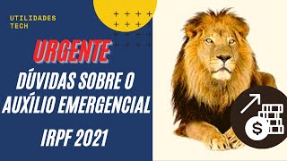 Devolução do auxílio emergencial  Perguntas e respostas  IRPF 2021 [upl. by Yve]