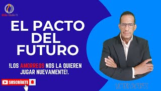 EL PACTO DEL FUTURO [upl. by Fihsak]