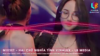 Vinalux  Hai Chữ Nghĩa Tình 2024  LB MediaAD Kênh Mix  Nhạc Đặt Ko Bán  Nhạc Bay Phòng [upl. by Ahsart]