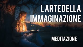 L Arte della Immaginazione  Meditazione [upl. by Pinckney]