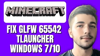 How To Fix GLFW Error 65542 Minecraft TLauncher 120 Windows 710 [upl. by Beryl]