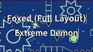 Foxed Full Layout  Extreme Demon [upl. by Giesecke756]