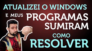 Programas SUMIRAM após ATUALIZAÇÃO do Windows 10  Veja como resolver [upl. by Rats]