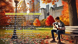 Acoustic Love Songs 2024❤️ Best Chill English Love Songs Music 2024 New Songs to Relax All Day Long [upl. by Yasu]