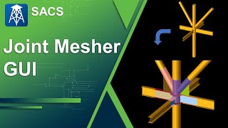 Create Complex FEM Models Using SACS Joint Mesher GUI [upl. by Animrelliug151]